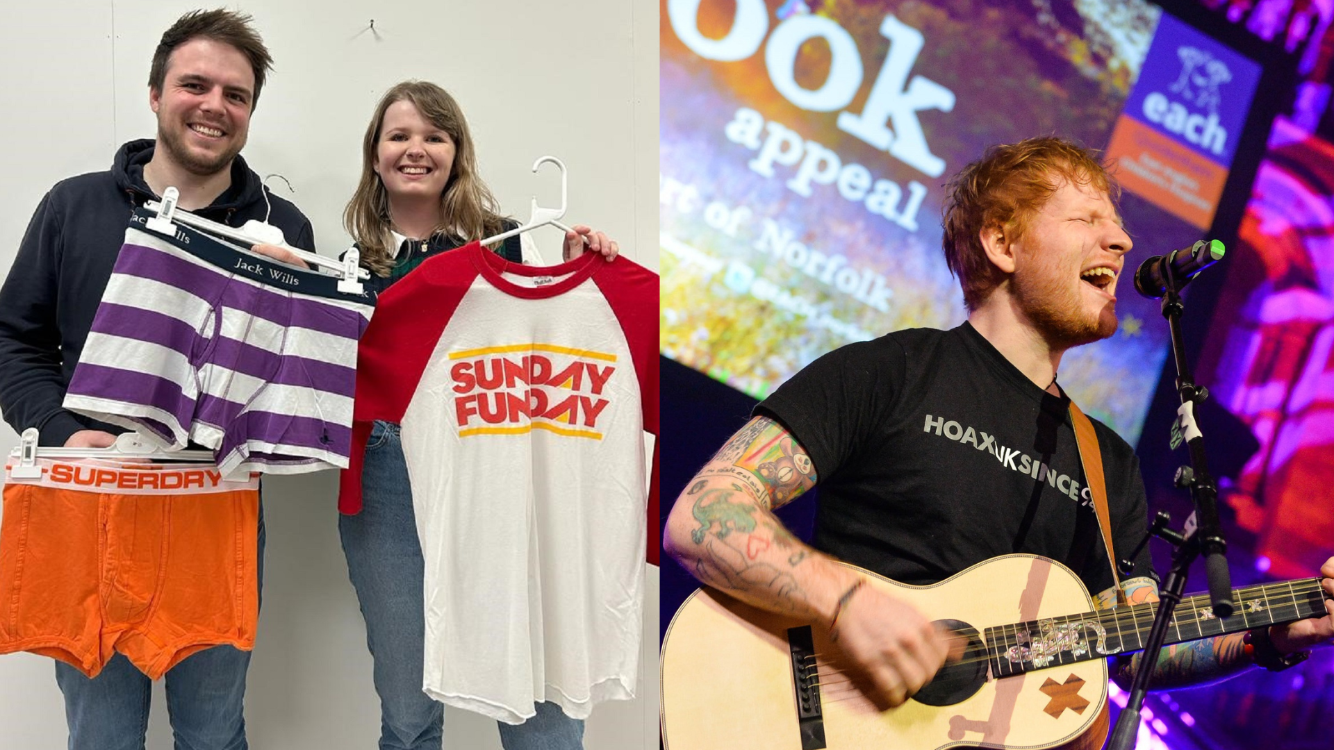 Left: A man and woman holding up items of clothing. Right: Ed Sheeran performing on stage