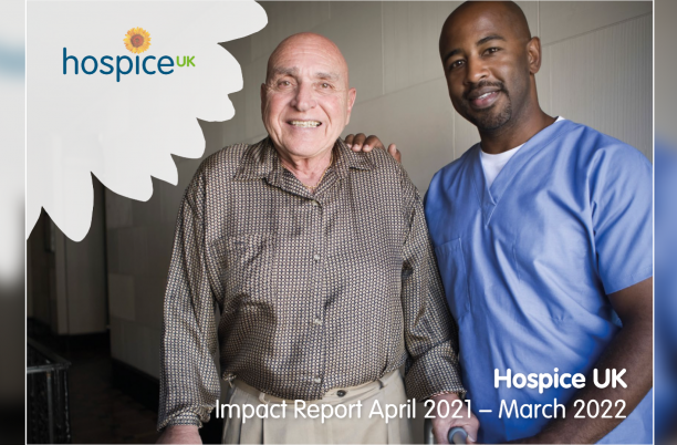 Hospice UK's Impact Report explores the organisational and strategic achievements of the period April 2021 - March 2022 with reviews, case studies, and data