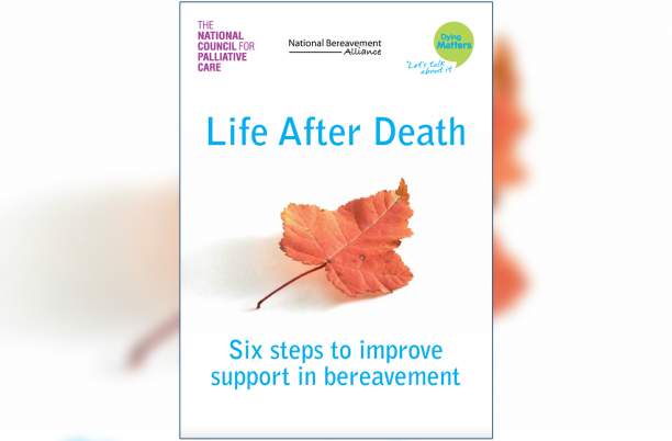 Life After Death: Six steps to improve support in bereavement