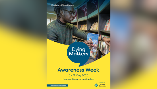This Dying Matters Awareness Week 2025 resource pack is made for libraries and similar organisations to use during the week
